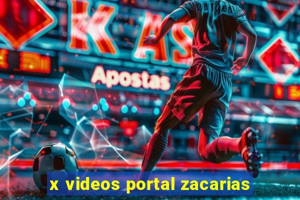 x videos portal zacarias